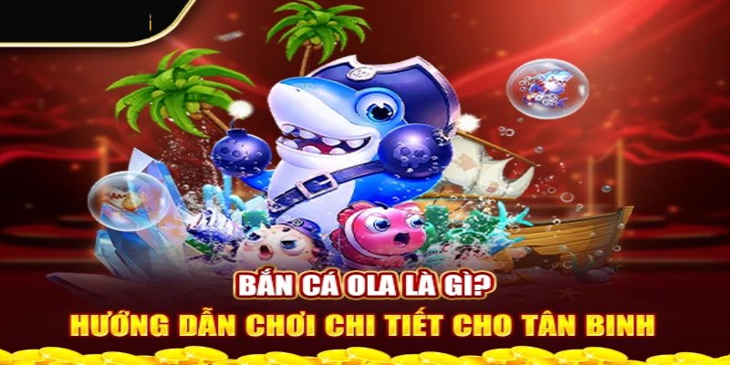 Bắn cá OLA